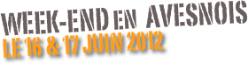 WEEK-END en  AVESNOIS 
Le 16 & 17 Juin 2012