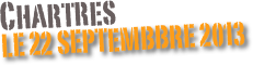 Chartres
Le 22 Septembbre 2013