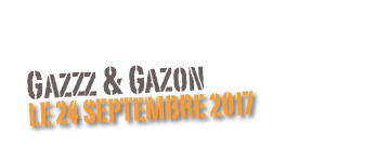 Gazzz & Gazon
Le 24 septembre 2017