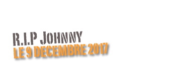 R.I.P Johnny
Le 9 decembre 2017