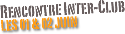Rencontre Inter-Club
les 01 & 02 Juin