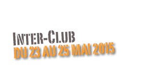 Inter-Club
du 23 au 25 mai 2015