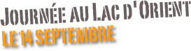 Journée au Lac d'Orient
le 14 Septembre