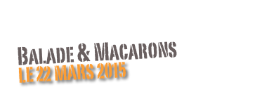 Balade & Macarons 
Le 22 mars 2015