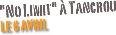 "No Limit" à Tancrou
le 6 Avril