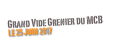 Grand Vide Grenier du MCB
Le 25 juin 2017